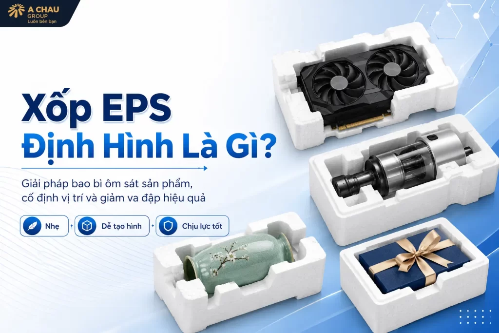 Xốp EPS Định Hình Là Gì