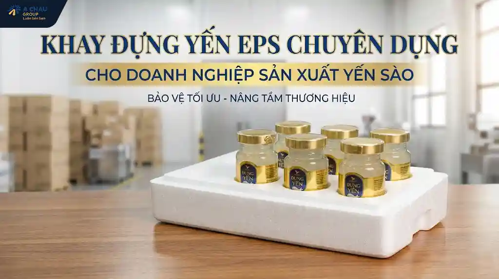 Khay đựng yến EPS chuyên dụng cho doanh nghiệp sản xuất yến sào